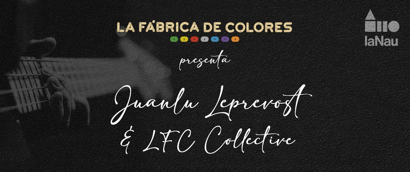 Juanlu Leprevost & LFC Collective